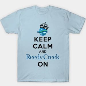 Keep Calm and Reedy Creek On!